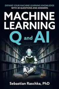 Machine Learning Q and AI Expand Your Machine Learning & AI