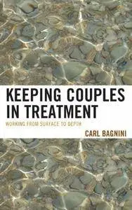 Keeping Couples in Treatment: Working from Surface to Depth