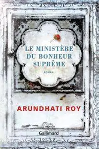Arundhati Roy - Le Ministère du Bonheur Suprême