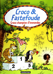 Croco & Fastefoude - Tome 3 - Croco Champion D'Immondes