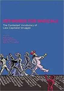 Keywords for Radicals: The Contested Vocabulary of Late-Capitalist Struggle [Repost]