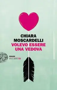 Chiara Moscardelli - Volevo essere una vedova