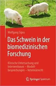 Das Schwein in Der Biomedizinischen Forschung