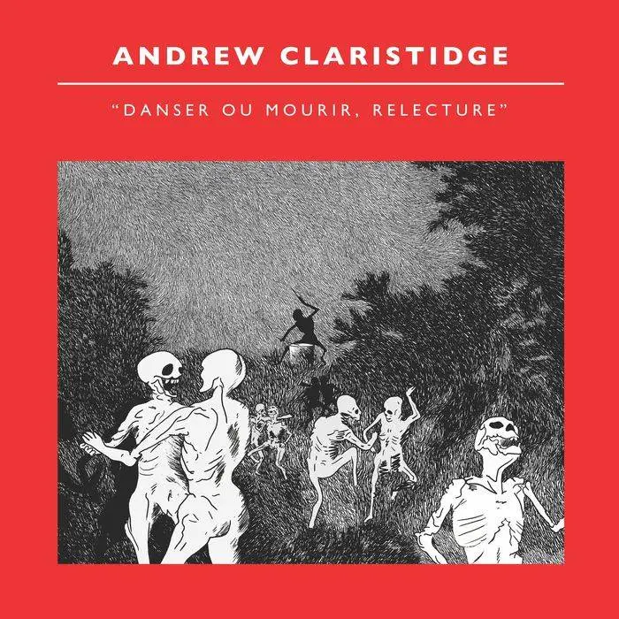 Andrew Claristidge – Danser Ou Mourir “Relecture” (2016)