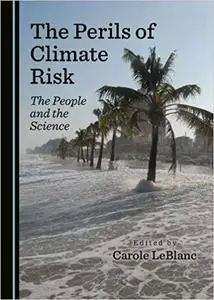 The Perils of Climate Risk: The People and the Science