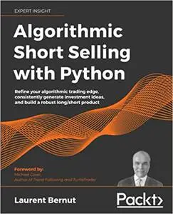 Algorithmic Short Selling with Python: Refine your algorithmic trading edge, consistently generate investment ideas (repost)