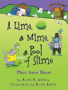 Brian P. Cleary - A Lime, a Mime, a Pool of Slime: More About Nouns