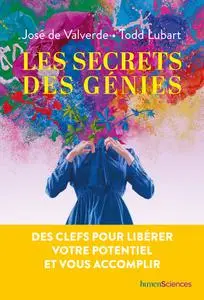 Les secrets des génies - José de Valverde, Todd Lubart