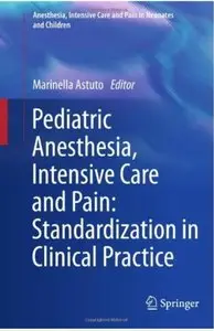 Pediatric Anesthesia, Intensive Care and Pain: Standardization in Clinical Practice