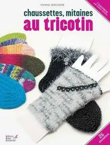 Viviane Deroover, "Chaussettes, mitaines au tricotin"