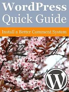 WordPress Quick Guide: Install a Better Comment System