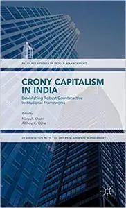 Crony Capitalism in India: Establishing Robust Counteractive Institutional Frameworks (Repost)