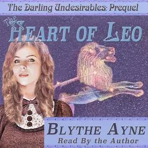 «The Heart of Leo» by Blythe Ayne