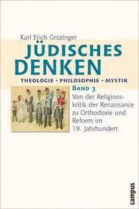 Jüdisches Denken: Theologie - Philosophie - Mystik: Band 3