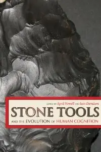 Stone Tools and the Evolution of Human Cognition [Repost]