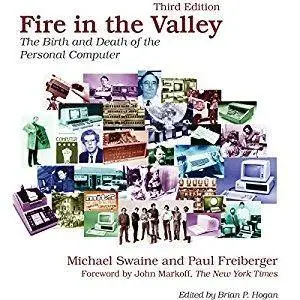 Fire in the Valley: The Birth and Death of the Personal Computer [Audiobook]