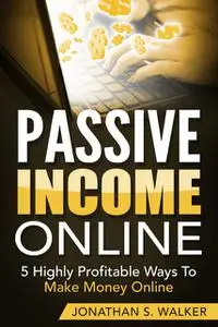 «Passive Income Online» by Jonathan Walker