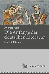 Die Anfänge der deutschen Literatur: Eine Einführung