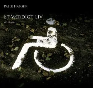 «Et værdigt liv» by Palle Hansen