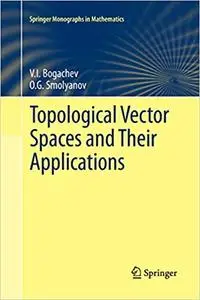 Topological Vector Spaces and Their Applications (Repost)