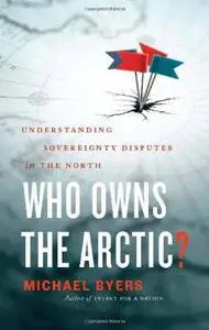 Who Owns the Arctic?: Understanding Sovereignty Disputes in the North