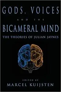 Gods, Voices, and the Bicameral Mind: The Theories of Julian Jaynes