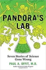 Pandora's Lab: Seven Stories of Science Gone Wrong