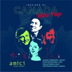 Amici Chamber Ensemble - Inspired by Canada / Notre Pays (2017)