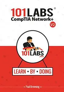 101 Labs - CompTIA Network+: Hands-on Practical Labs for the N10-008 Exam