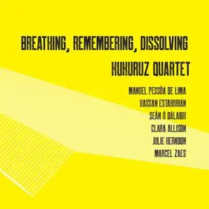 Kukuruz Quartet - Breathing, Remembering, Dissolving (2023) [Official Digital Download 24/96]
