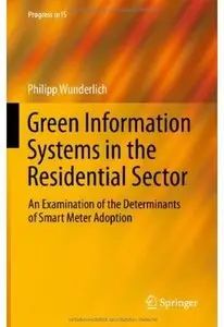 Green Information Systems in the Residential Sector: An Examination of the Determinants of Smart Meter Adoption