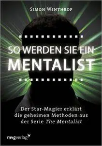 So werden Sie ein Mentalist: Der Star-Magier erklärt die geheimen Methoden aus der Serie The Mentalist