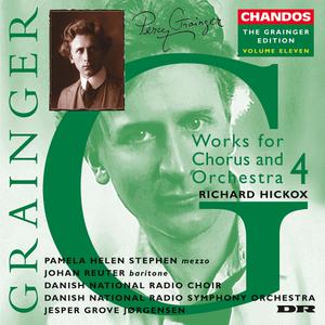 The Grainger Edition, Volume 11 - Works for Chorus and Orchestra 4 (1999)