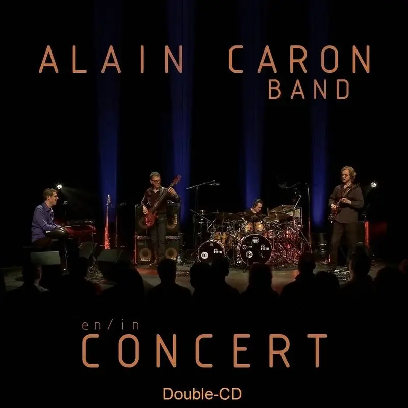 Alain Caron - En / In Concert (2015)