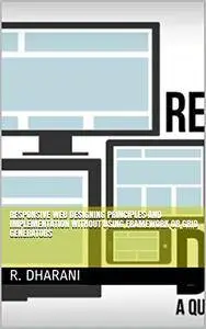 Responsive Web Designing Principles And Implementation Without Using Framework OR Grid Generators