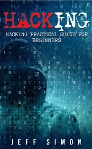Hacking Hacking Practical Guide for Beginners