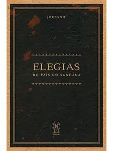 «Elegias do país do Sanhauá» by Joedson Adriano