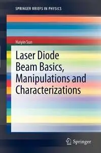Laser Diode Beam Basics, Manipulations and Characterizations (repost)