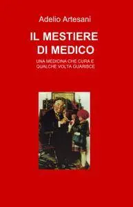 IL MESTIERE DI MEDICO