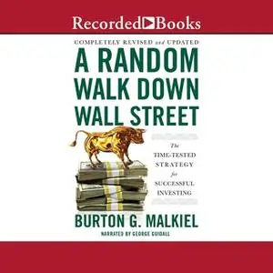 «A Random Walk Down Wall Street» by Burton G Malkiel