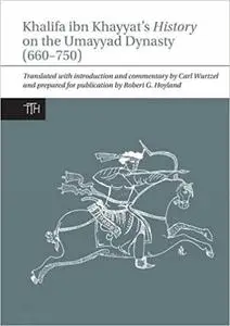 Khalifa ibn Khayyat's History on the Umayyad Dynasty (660-750)