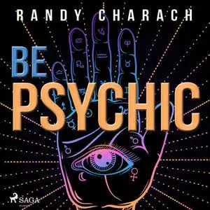 «Be Psychic» by Randy Charach