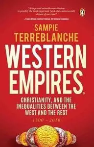 Western Empires: Christianity and the Inequalities Between the West and the Rest 1500-2010