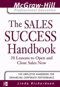 The Sales Success Handbook : 20 Lessons to Open and Close Sales Now (repost)