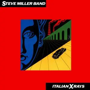 Steve Miller Band - Italian X Rays (1984) [Reissue 1990]