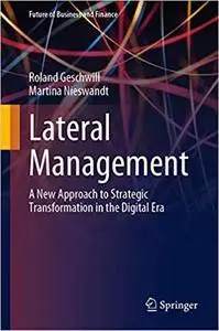 Lateral Management: A New Approach to Strategic Transformation in the Digital Era