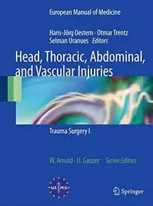 Head, Thoracic, Abdominal, and Vascular Injuries: Trauma Surgery I