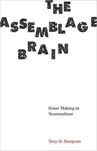 The Assemblage Brain: Sense Making in Neuroculture