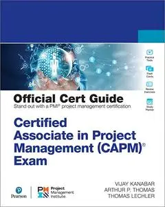 Certified Associate in Project Management (CAPM)® Exam Official Cert Guide