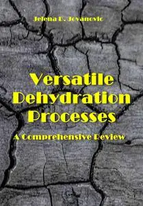 "Versatile Dehydration Processes: A Comprehensive Review" ed. by Jelena D. Jovanovic